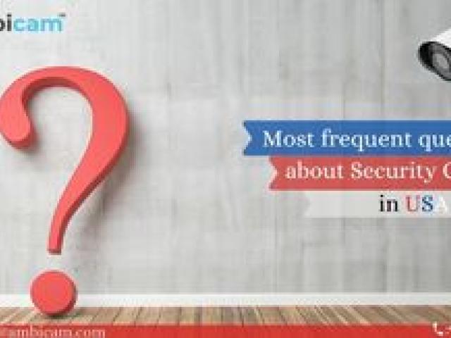 Most frequent questions about Security Cameras in USA - Ahmedabad - 1